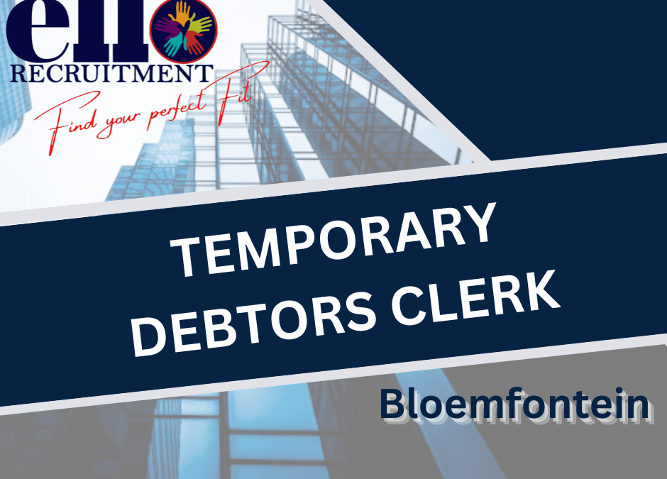 TEMPORARY DEBTORS CLERK – BLOEMFONTEIN